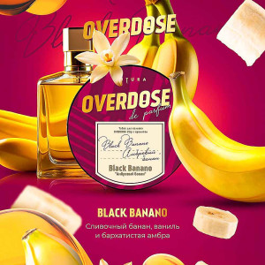 Табак Overdose 25г - Банан Ваниль Амбра (Black Banano) (Парфюм)